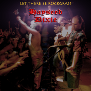 Hayseed Dixie – Let There Be Rockgrass