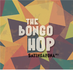 The Bongo Hop – Satingarona Pt. 1