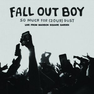 Fall Out Boy – So Much for (2our) Dust: Live at Madison Square Garden