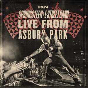 Bruce Springsteen – Live From Asbury Park 2024