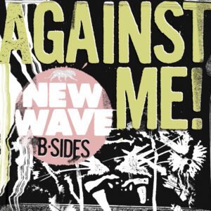 Against Me! – New Wave B-Sides