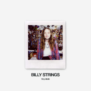 Billy Strings – Live from NPR’s Tiny Desk
