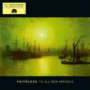 Faithless – To All New Arrivals