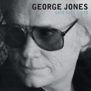George Jones – Cold Hard Truth