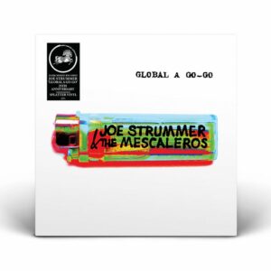 Joe Strummer & The Mescaleros – Global a Go Go