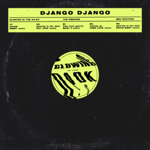 Django Django – The Glowing In The Dark Remixes
