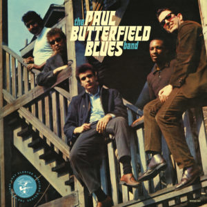 18 juin • The Paul Butterfield Blues Band – The Original Lost Elektra Sessions (Ed Deluxe)