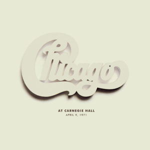 Chicago – Chicago at Carnegie Hall, April 10, 1971