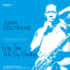 18 juin • John Coltrane – Ev’ry Time We Say Goodbye