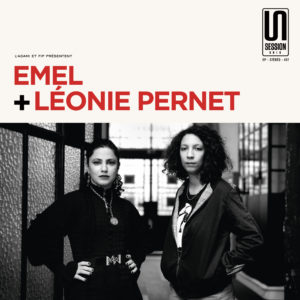 18 juin • Emel & Léonie Pernet – Session Unik
