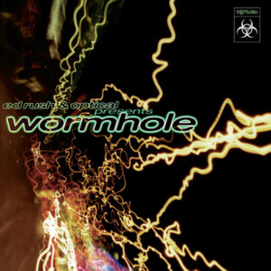 Ed Rush and Optical – Wormhole