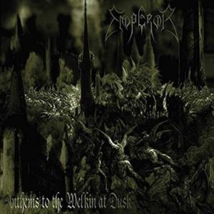 Sortie annulée • Emperor – Anthems To The Welkin At Dusk