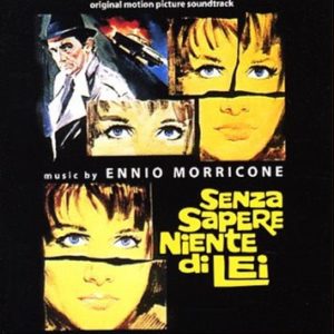 Ennio Morricone – Senza Sapere Niente di Lei