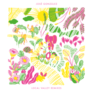 José Gonzalez – Local Valley Remixes