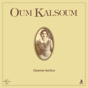 Oum Kalsoum – Chansons inédites