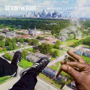 Devin the Dude – Acoustic Levitation