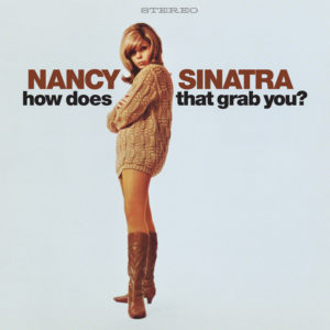Nancy Sinatra – How Does That Grab You?