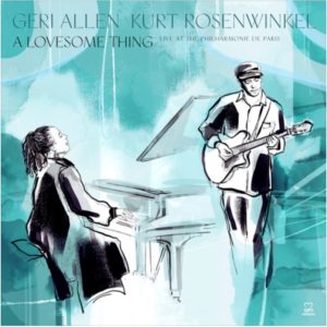 Kurt Rosenwinkel & Geri Allen – A Lovesome Thing