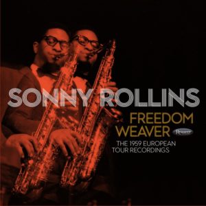 Sonny Rollins – Freedom Weaver: The 1959 European Tour Recording