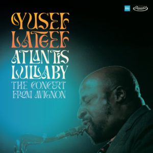 Yusef Lateef – Atlantis Lullaby – The Concert From Avignon