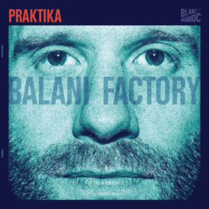 Praktika – Balani Factory