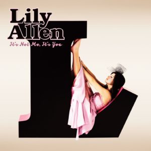 Lily Allen – It’s Not Me, It’s You