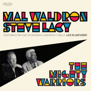 Mal Waldron & Steve Lacy – The Mighty Warriors (Live In Antwerp)