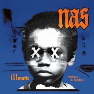 Nas – Illmatic: Remixes & Rarities