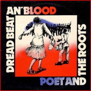 Poet and The Roots (AKA Linton Kwesi Johnson) – Dread Beat An’ Blood