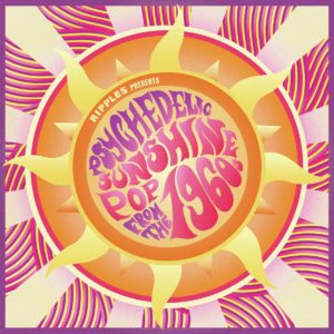 Various Artists – Ripples Presents… Psychedelic Sunshine Pop from the 1960s