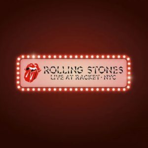 The Rolling Stones – Live at Racket, NYC