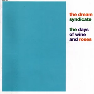 The Dream Syndicate – Sketches for the Days of Wine and Roses