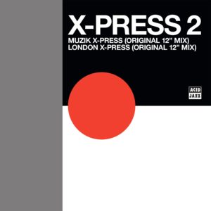 X-Press 2 – Muzik X-Press / London X-Press