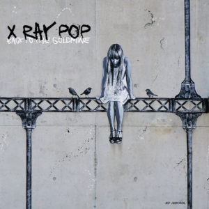 X Ray Pop – Back to the Goldmine