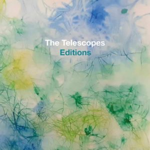The Telescopes – Editions