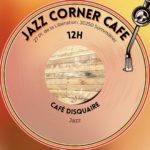 Lire la suite à propos de l’article Concert au Jazz Corner Café (Collectif Culture Bar-bars) -Sommières