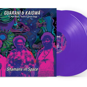 Guarani & Kaiowá feat. Matt Black / Youth / Tymon Dogg – Shamans In Space