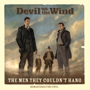 The Men They Couldn’t Hang – Devil On The Wind