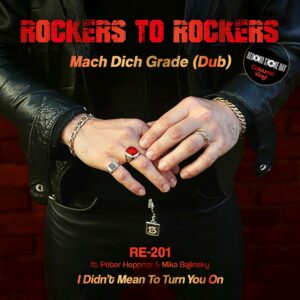 RE-201/Rockers To Rockers – I Did Not Mean To Turn You On (Dub You On)