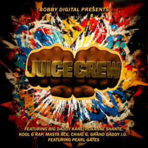 RZA & Juice Crew (Big Daddy Kane, Craig G, Roxanne Shanté, Kool G Rap Granddaddy I.U., Masta Ace, Pearl Gates) – Bobby Digital Presents: The Juice Crew