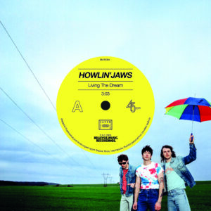 Howlin&rsquo; Jaws – Living The Dream