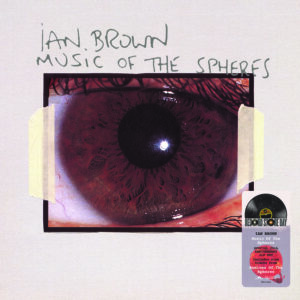 Ian Brown – Music Of The Spheres (Special 25th Anniversary ed.)