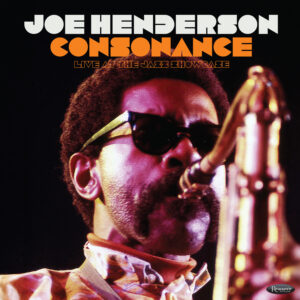 Joe Henderson – Consonance: Live at the Jazz Showcase