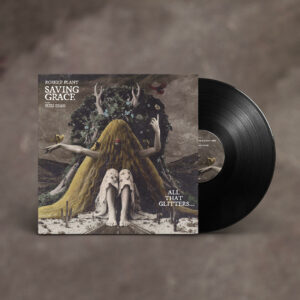 Robert Plant – Saving Grace: All That Glitters… EP