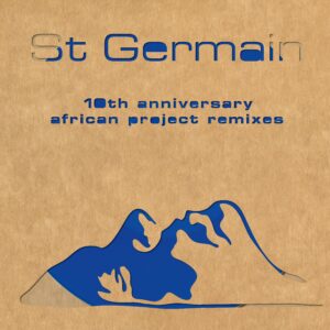 St Germain – St Germain (10th Anniversary Edition Remixes)