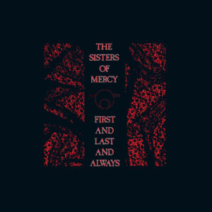 The Sisters of Mercy – First and Last and Always (The Japanese Edition)