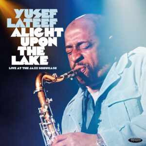 Yusef Lateef – Alight Upon the Lake: Live at the Jazz Showcase